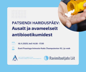 Helesinise taustaga plakatil on keskel tekst: Patsiendi hariduspäev: ausalt ja avameelselt antibiootikumidest. 18.11.2025 kell 14.00-17.00 Eesti Puuetega Inimeste Kojas ja EPIKu youtube'is. Korraldaja Eesti Puuetega Inimeste Koda koostöös Ravimitootjate Liiduga. Plakati paremal ülaservas on ümmargune mumm, mis on täidetud peopesaga, kuhu kallatakse tabletipurgist tablette.