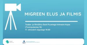 Sinine graafiline plakat valge filmikaamera ikooniga ja eestikeelse tekstiga: "Migreen elus ja filmis." Ürituse üksikasjad allpool: Info- ja filmiõhtu Eesti Puuetega Inimeste Kojas 17. oktoobril kell 18:00.