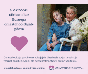 Naine istub pingil, naeratab ja kallistab noort tüdrukut. Nende kõrval on kimp valgeid lilli. Eestikeelne tekst rõhutab Euroopa hooldajate päeva tähistamist 6. oktoobril. Teksti all on kujutatud roosa süda.