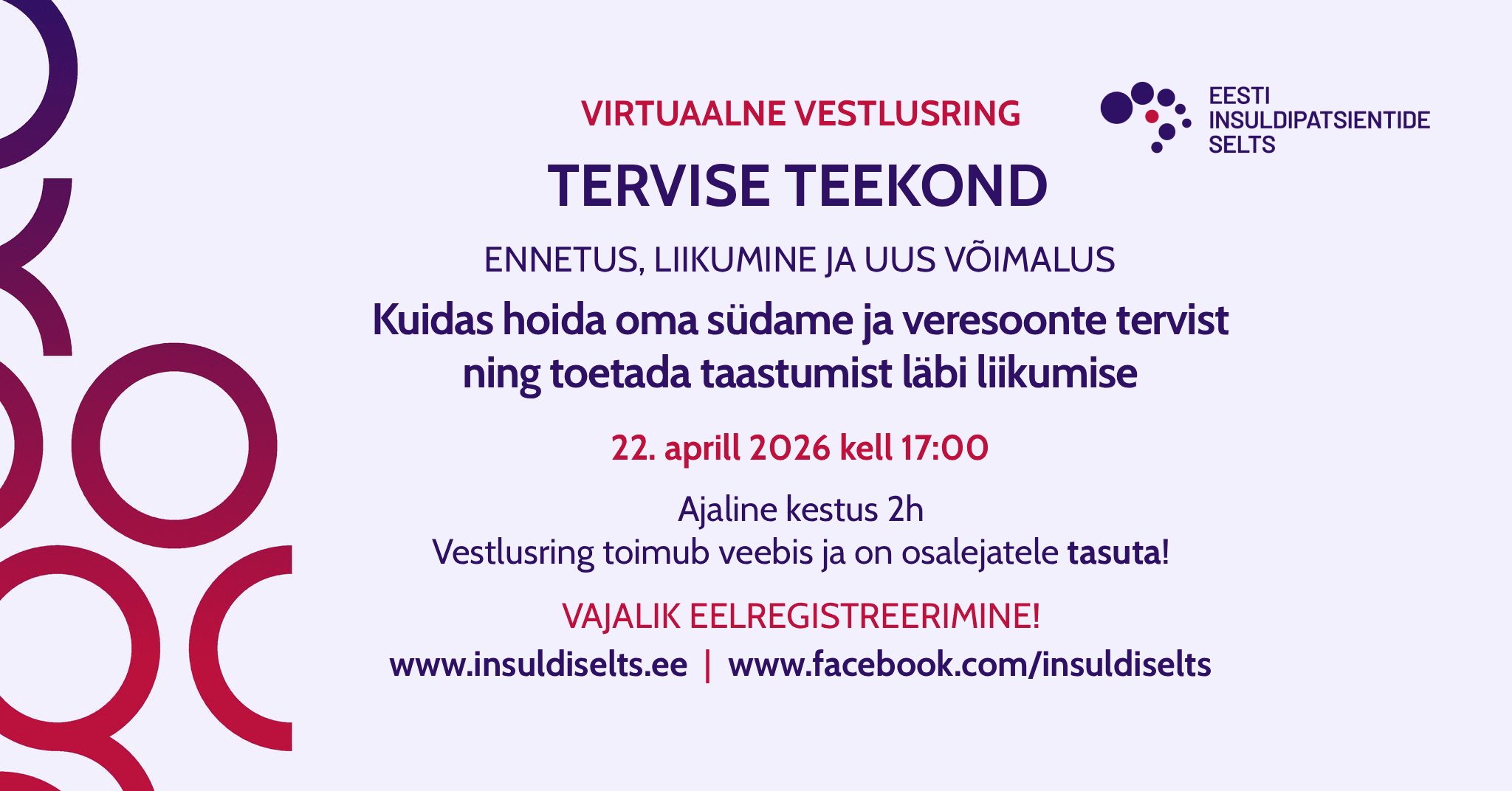 Virtuaalne vestlusringis reeägitakse, kuidas hoida oma südame ja veresoonte tervist ning toetada taastumist läbi liikumise. Vestlusring toimub veebis ning on os